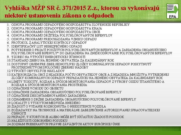 Vyhláška MŽP SR č. 371/2015 Z. z. , ktorou sa vykonávajú niektoré ustanovenia zákona