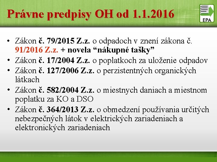 Právne predpisy OH od 1. 1. 2016 • Zákon č. 79/2015 Z. z. o