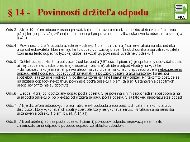§ 14 - Povinnosti držiteľa odpadu Ods. 3 - Ak je držiteľom odpadov osoba