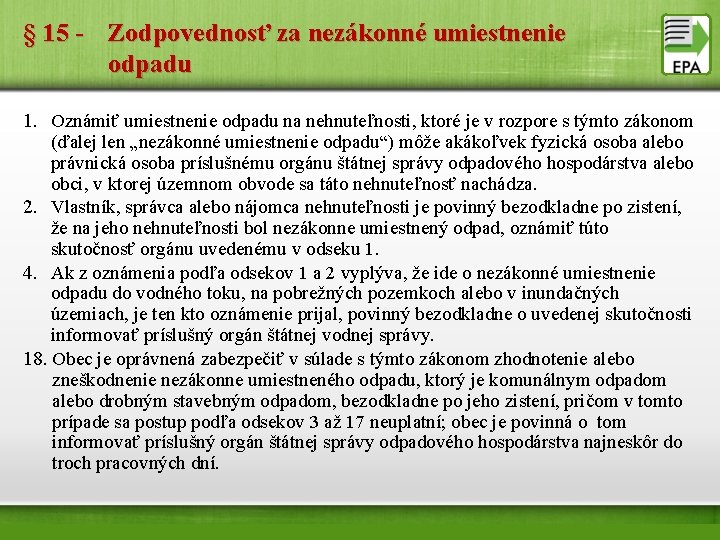 § 15 - Zodpovednosť za nezákonné umiestnenie odpadu 1. Oznámiť umiestnenie odpadu na nehnuteľnosti,