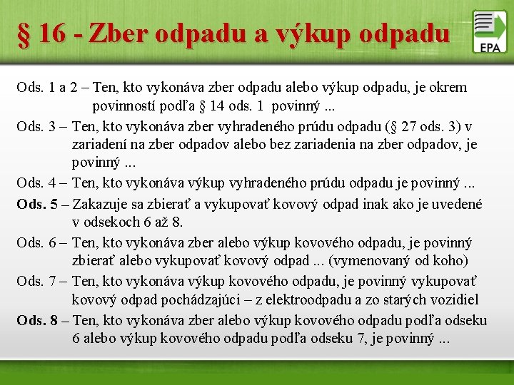 § 16 - Zber odpadu a výkup odpadu Ods. 1 a 2 – Ten,