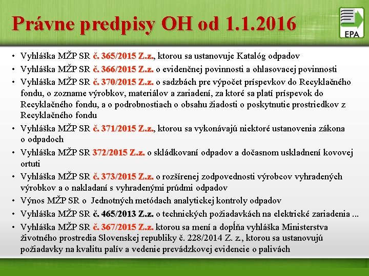 Právne predpisy OH od 1. 1. 2016 • Vyhláška MŽP SR č. 365/2015 Z.