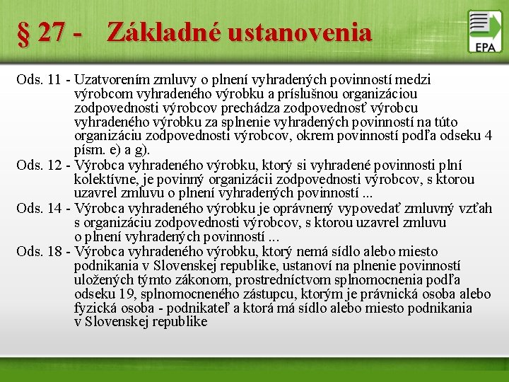 § 27 - Základné ustanovenia Ods. 11 - Uzatvorením zmluvy o plnení vyhradených povinností