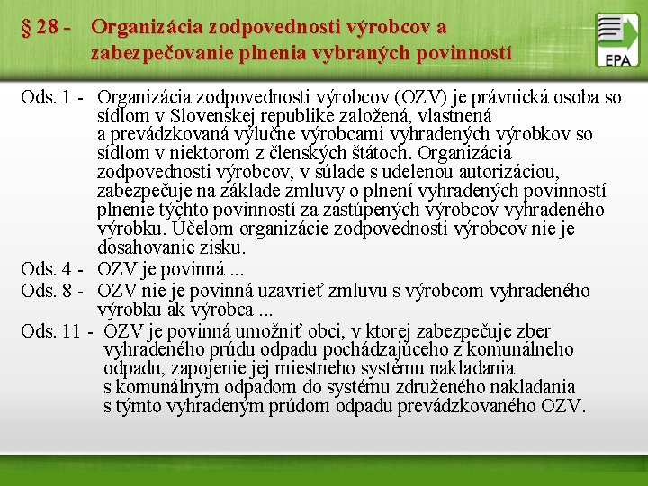 § 28 - Organizácia zodpovednosti výrobcov a zabezpečovanie plnenia vybraných povinností Ods. 1 -