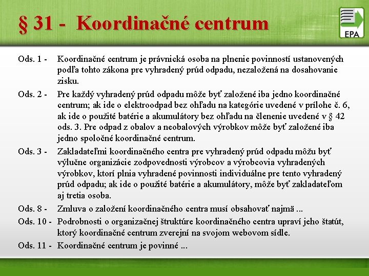 § 31 - Koordinačné centrum Ods. 1 - Koordinačné centrum je právnická osoba na