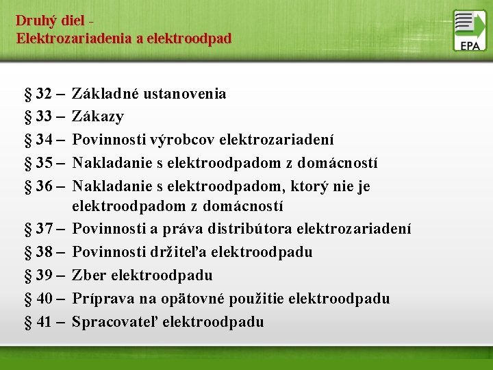 Druhý diel Elektrozariadenia a elektroodpad § 32 – Základné ustanovenia § 33 – Zákazy