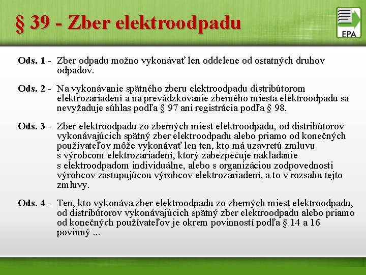 § 39 - Zber elektroodpadu Ods. 1 - Zber odpadu možno vykonávať len oddelene