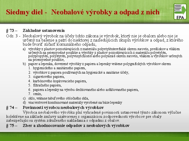 Siedmy diel - Neobalové výrobky a odpad z nich § 73 – Základné ustanovenia