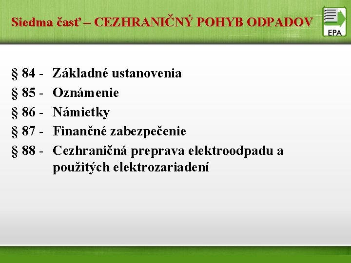 Siedma časť – CEZHRANIČNÝ POHYB ODPADOV § 84 § 85 § 86 § 87