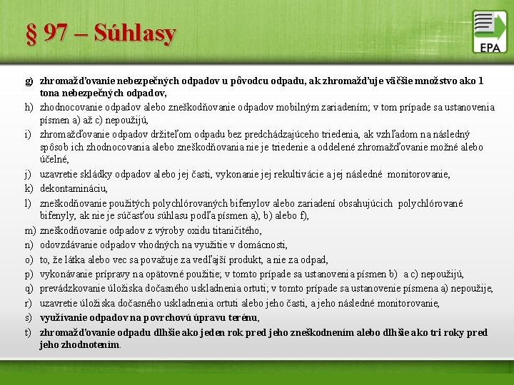 § 97 – Súhlasy g) zhromažďovanie nebezpečných odpadov u pôvodcu odpadu, ak zhromažďuje väčšie