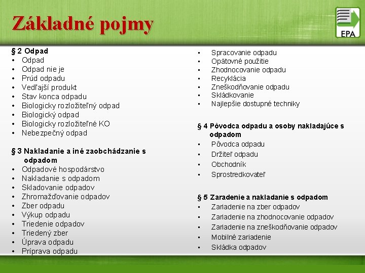 Základné pojmy § 2 Odpad • Odpad nie je • Prúd odpadu • Vedľajší