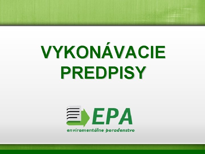 VYKONÁVACIE PREDPISY 