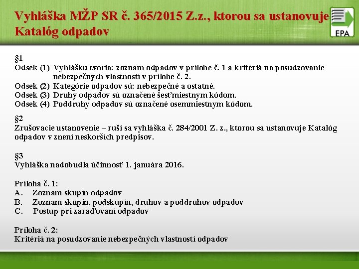 Vyhláška MŽP SR č. 365/2015 Z. z. , ktorou sa ustanovuje Katalóg odpadov §