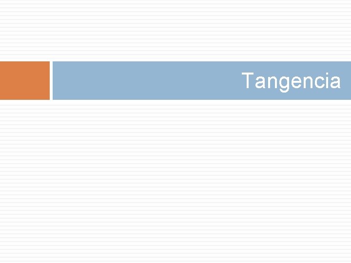 Tangencia Tangencia