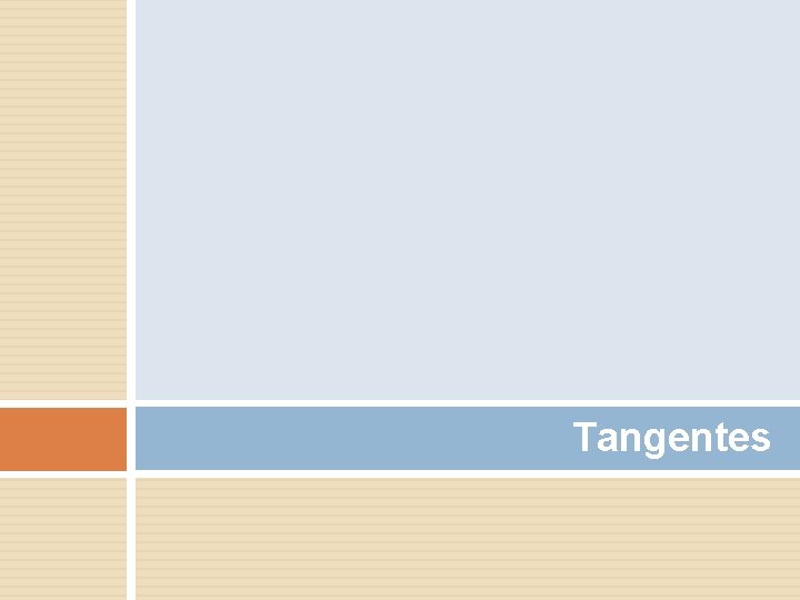 Tangentes Tangentes