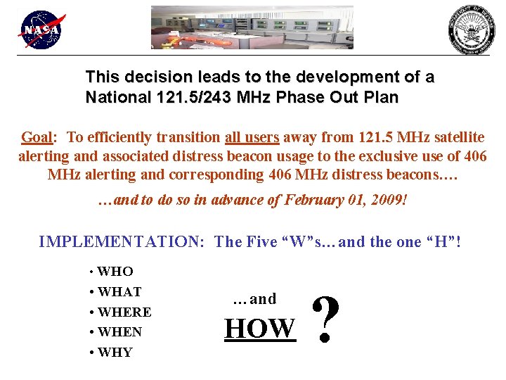 This decision leads to the development of a National 121. 5/243 MHz Phase Out