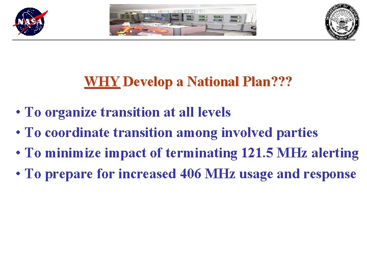 WHY Develop a National Plan? ? ? • To organize transition at all levels