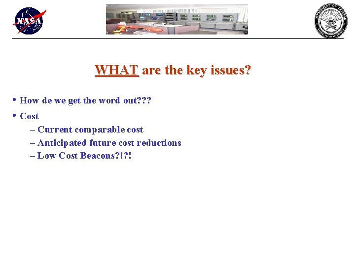 WHAT are the key issues? • How de we get the word out? ?