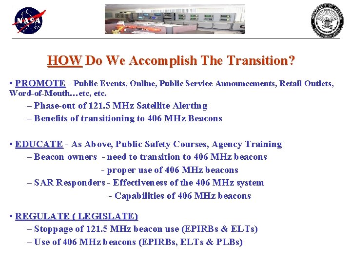 HOW Do We Accomplish The Transition? • PROMOTE - Public Events, Online, Public Service