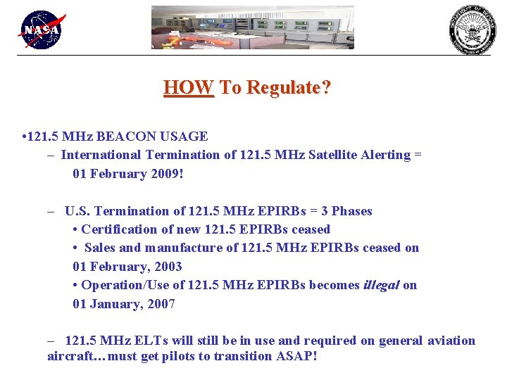HOW To Regulate? • 121. 5 MHz BEACON USAGE – International Termination of 121.