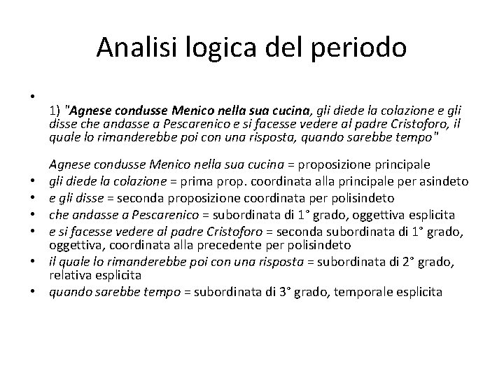 Analisi logica del periodo • • 1) "Agnese condusse Menico nella sua cucina, gli