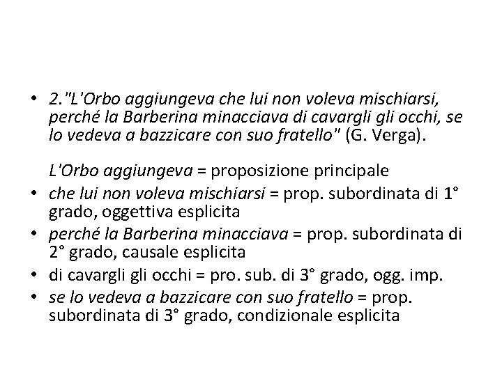  • 2. "L'Orbo aggiungeva che lui non voleva mischiarsi, perché la Barberina minacciava