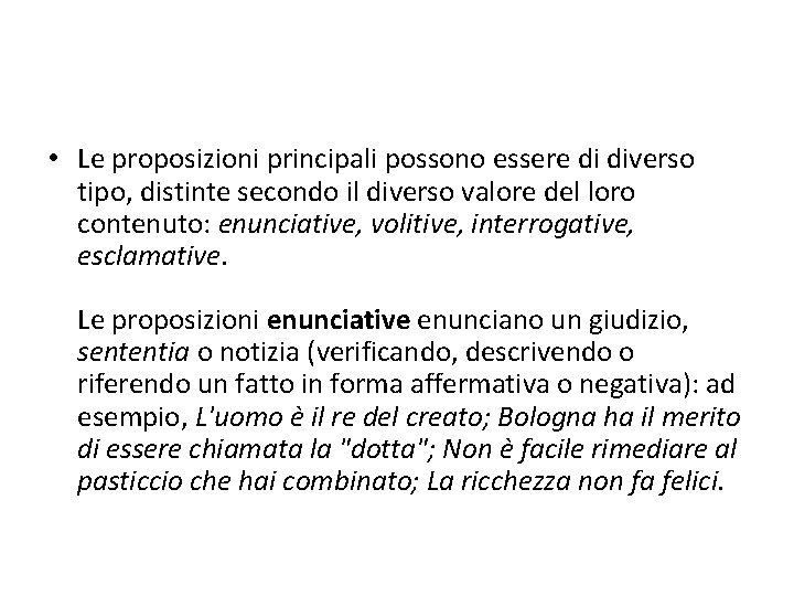  • Le proposizioni principali possono essere di diverso tipo, distinte secondo il diverso