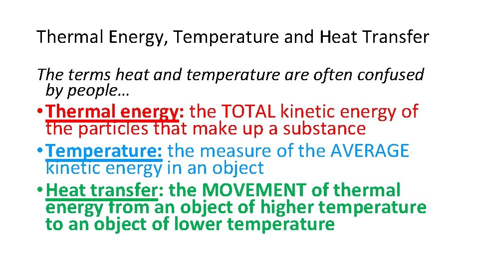 Thermal Energy, Temperature and Heat Transfer The terms heat and temperature are often confused