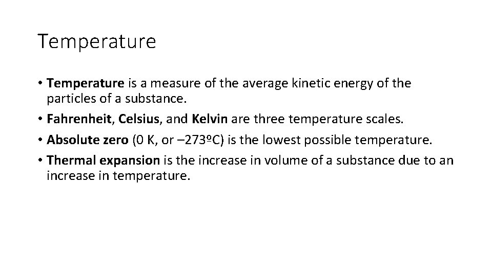 Temperature • Temperature is a measure of the average kinetic energy of the particles