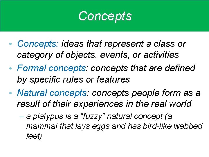 Concepts • Concepts: ideas that represent a class or category of objects, events, or