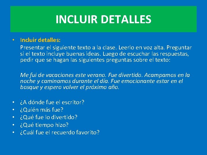 INCLUIR DETALLES • Incluir detalles: Presentar el siguiente texto a la clase. Leerlo en