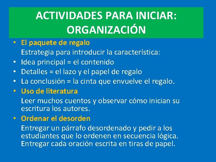 ACTIVIDADES PARA INICIAR: ORGANIZACIÓN • El paquete de regalo Estrategia para introducir la característica: