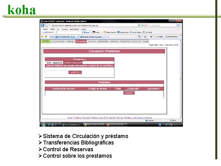 koha ØSistema de Circulación y préstamo ØTransferencias Bibliográficas ØControl de Reservas ØControl sobre los