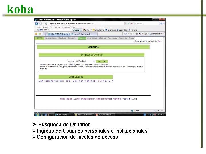 koha Ø Búsqueda de Usuarios ØIngreso de Usuarios personales e institucionales ØConfiguración de niveles