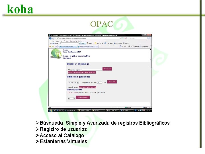 koha OPAC ØBúsqueda Simple y Avanzada de registros Bibliográficos ØRegistro de usuarios ØAcceso al koha OPAC ØBúsqueda Simple y Avanzada de registros Bibliográficos ØRegistro de usuarios ØAcceso al