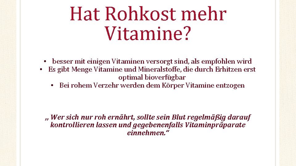 Hat Rohkost mehr Vitamine? • besser mit einigen Vitaminen versorgt sind, als empfohlen wird