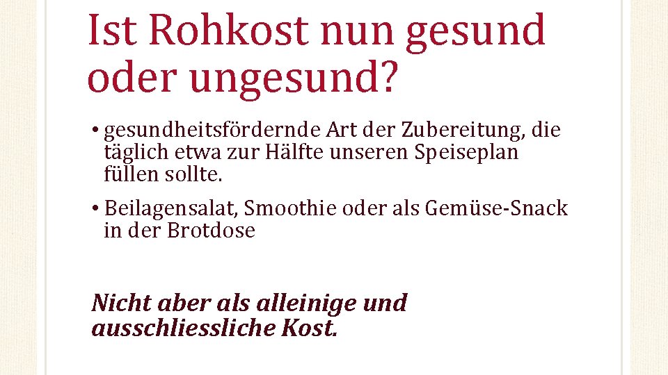 Ist Rohkost nun gesund oder ungesund? • gesundheitsfördernde Art der Zubereitung, die täglich etwa