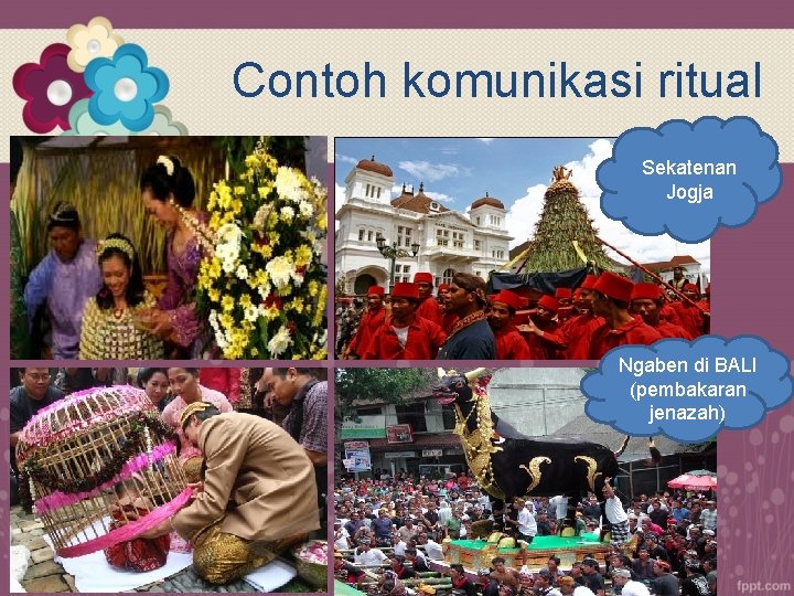 Contoh komunikasi ritual Sekatenan Jogja Ngaben di BALI (pembakaran jenazah) 