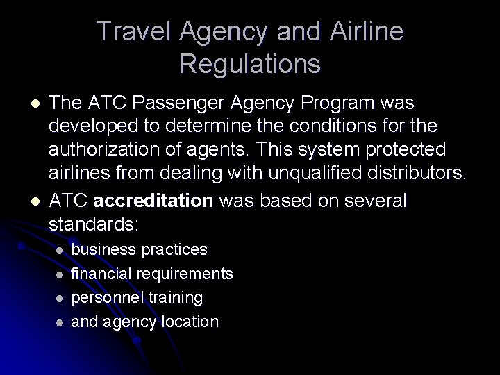 Travel Agency and Airline Regulations l l The ATC Passenger Agency Program was developed