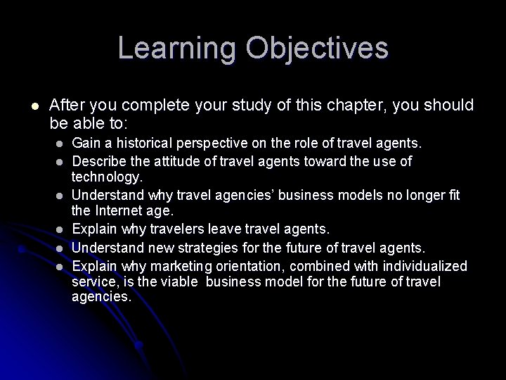 Learning Objectives l After you complete your study of this chapter, you should be