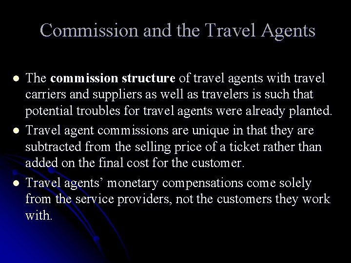 Commission and the Travel Agents l l l The commission structure of travel agents
