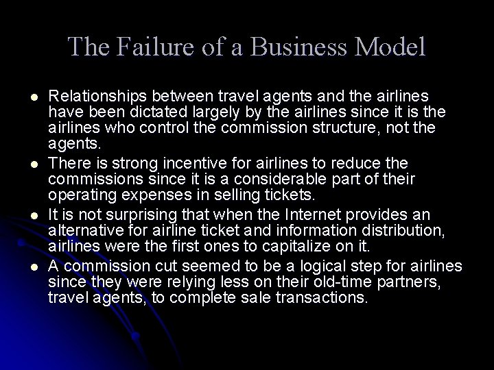 The Failure of a Business Model l l Relationships between travel agents and the