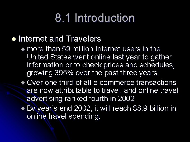 8. 1 Introduction l Internet and Travelers l more than 59 million Internet users