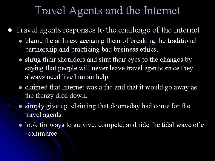 Travel Agents and the Internet l Travel agents responses to the challenge of the
