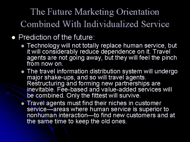 The Future Marketing Orientation Combined With Individualized Service l Prediction of the future: l