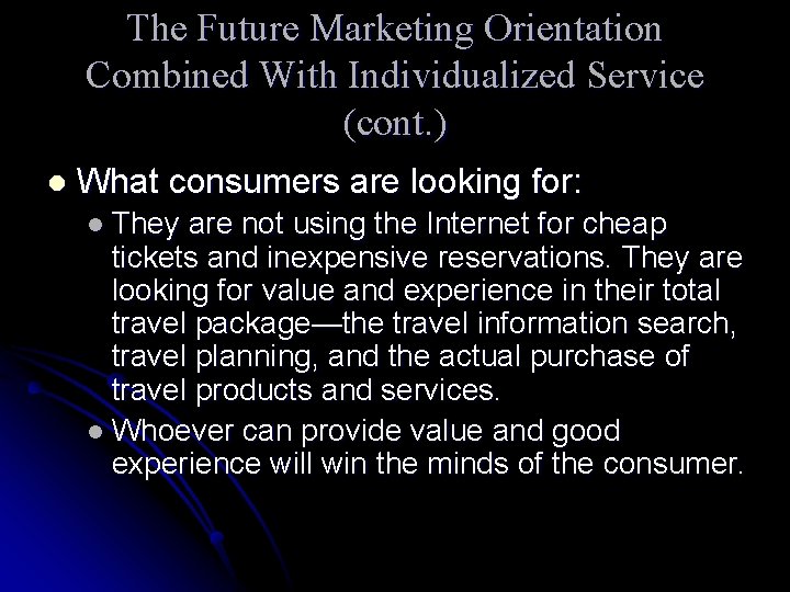 The Future Marketing Orientation Combined With Individualized Service (cont. ) l What consumers are