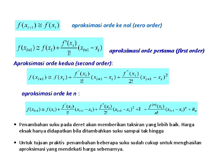 aproksimasi orde ke nol (zero order) aproksimasi orde pertama (first order) Aproksimasi orde kedua