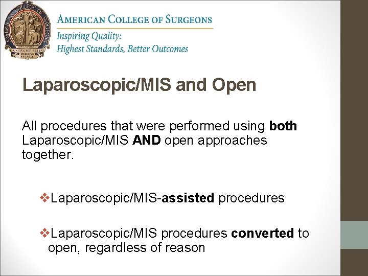 Laparoscopic/MIS and Open All procedures that were performed using both Laparoscopic/MIS AND open approaches