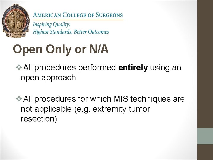 Open Only or N/A v. All procedures performed entirely using an open approach v.