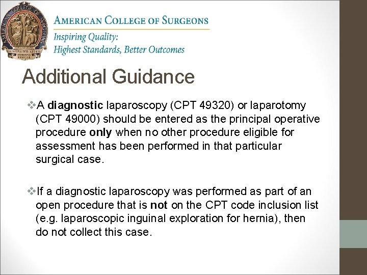 Additional Guidance v. A diagnostic laparoscopy (CPT 49320) or laparotomy (CPT 49000) should be